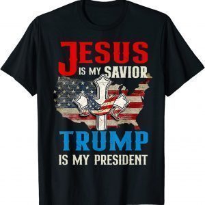 Jesus Is My Savior Trump Is My President US Flag July 4th 2022 Shirt