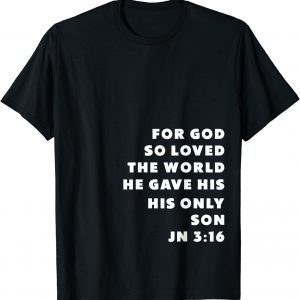 John 3:16 - For God So Loved the World - Christian John 316 Limited Shirt