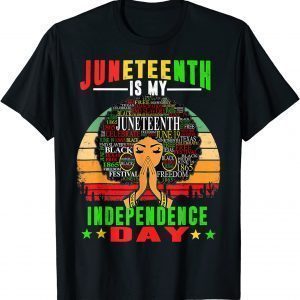 Juneteenth Is My Independence Day Black Women 4th Of July 2022 Shirt