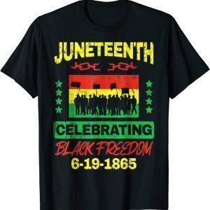 Juneteenth June 19th Black Freedom 2022 Shirt