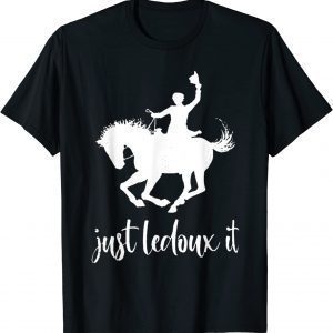 Just Ledoux It Cowboy Whiskey Wine 2022 Shirt