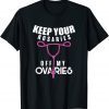 Keep Your Rosaries off My Ovaries Pro Choice Gear 2022 Shirt
