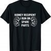Kidney Recipient I Run On Spare Parts 2022 Shirt