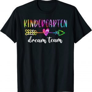 Kindergarten Dream Team Students Teachers Back to School 2022 Shirt