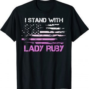 Lady Ruby, Stay Strong Lady Ruby, I Stand With Lady Ruby Classic Shirt