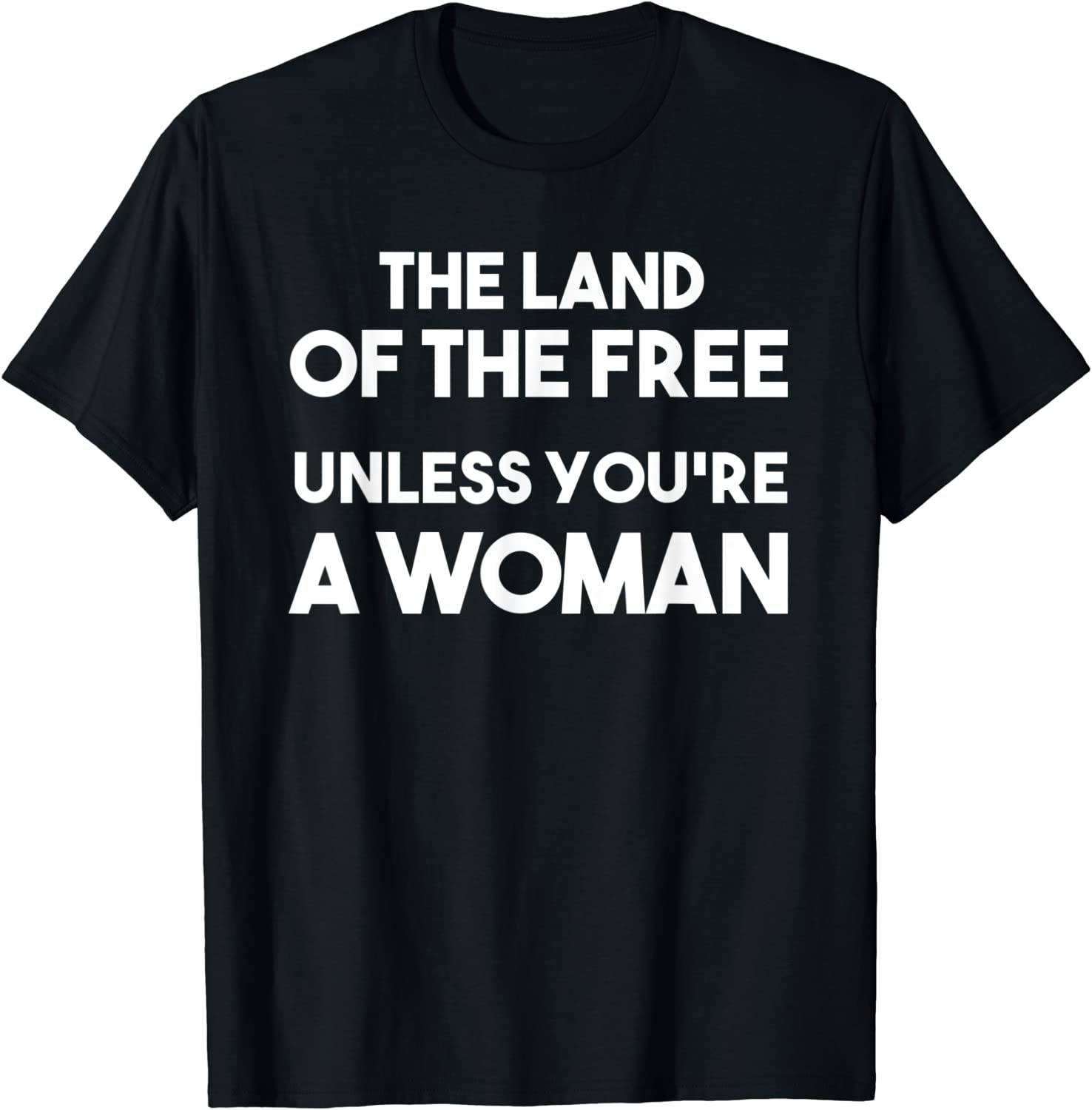 Land Of The Free Unless You're a Woman. Pro Choice For Women 2022 Shirt