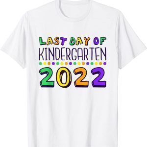 Last Day Of Kindergarten 2022, Kindergarten Graduate 2022 Shirt
