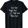 Left Foot Right Foot, Pink Foot Blue Foot Clubfoot Awareness 2022 Shirt