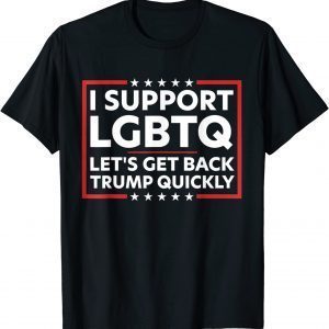 Let's Get Back Trump Quickly 2022 Shirt