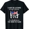 Mens I Won't Be Lectured On Gun Control By An Administration 2022 Shirt