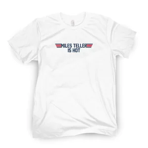 Miles Teller Is Hot 2022 Shirt