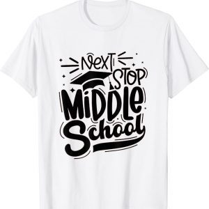 Next Stop Middle School Graduation T-Shirt