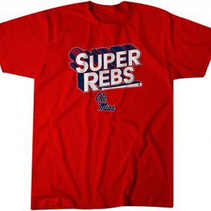 Ole Miss Baseball: Super Rebs 2022 Shirt