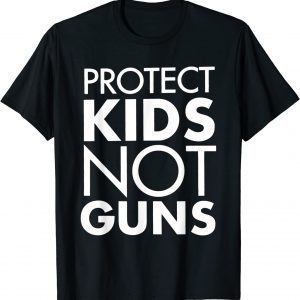 Protect Children Not Guns Enough end stop gun violence 2022 Shirt