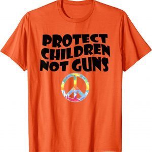 Protect Children Not Guns Wear Orange Day Uvalde 2022 Shirt