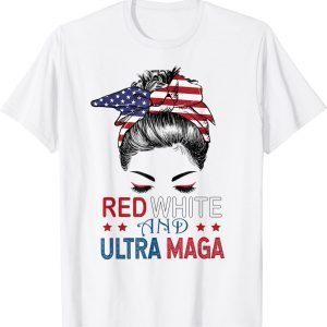 Red White And Ultra MAGA USA Messy Bun 2022 Shirt
