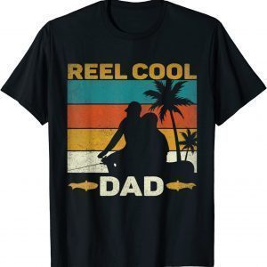 Reel Cool Dad - Fisherman Daddy Father's Day Fishing Dad 2022 Shirt
