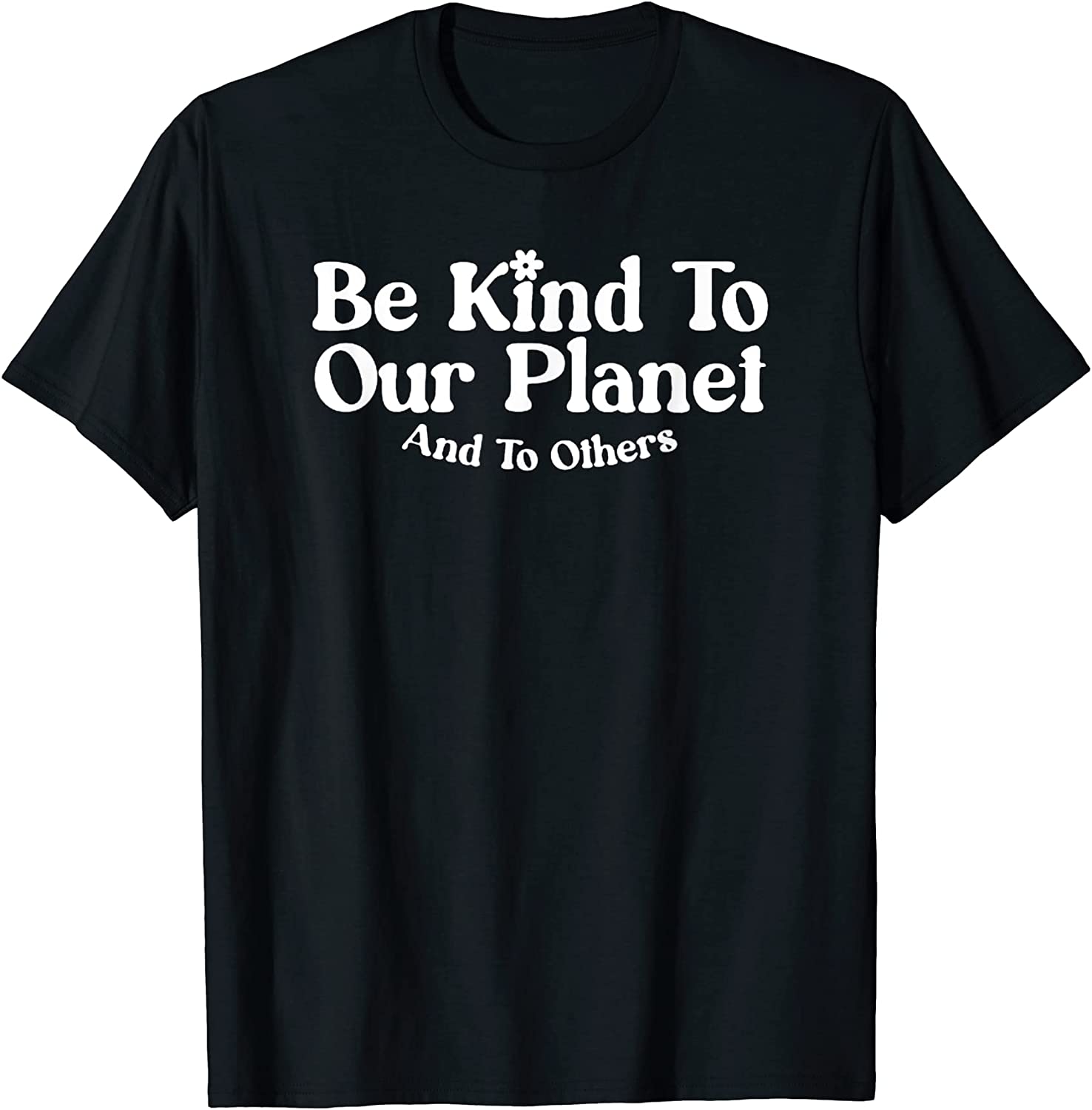 Retro Inspirational Kind To Our Planet And To Others T-Shirt