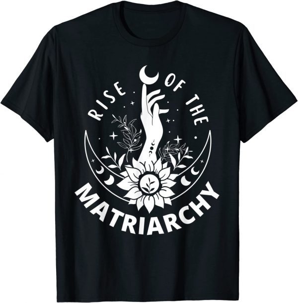 Rise Of The Matriarchy 2022 Classic Shirt