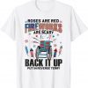 Roses are Red, Firework are scary Back It Up Terry July 4th Classic Shirt