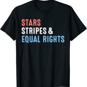 Stars Stripes And Equal Rights 4th Of July T-Shirt