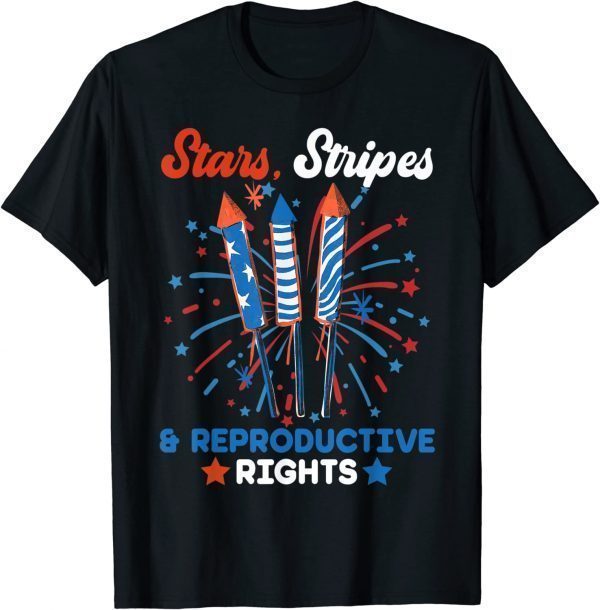 Stars Stripes And Reproductive Rights Patriotic 4th Of July Classic Shirt