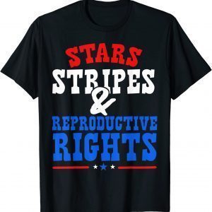 Stars Stripes Reproductive Rights 4th Of July American Flag 2022 Shirt