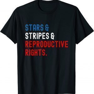 Stars Stripes Reproductive Rights 4th Of July 2022 Shirt