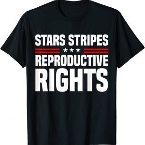 Stars Stripes Reproductive Rights USA 4th Of July 2022 Shirt