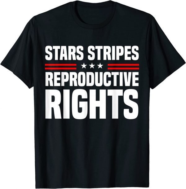 Stars Stripes Reproductive Rights USA 4th Of July 2022 Shirt