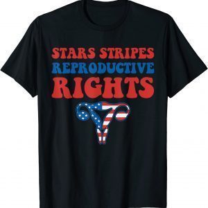 Stars Stripes & Reproductive Rights Uterus 4th Of July 2022 Shirt