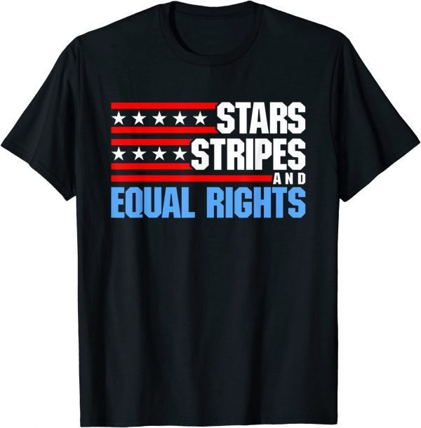 Stars Stripes and Equal Rights Patriotic 4th of July Usa Classic Shirt