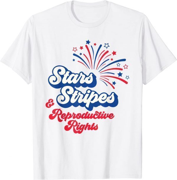 Stars Stripes and Reproductive Rights retro 4th of July Classic Shirt