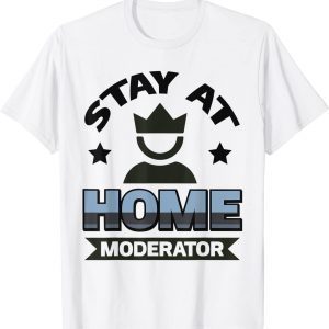 Stay At Home Moderator 2022 Shirt