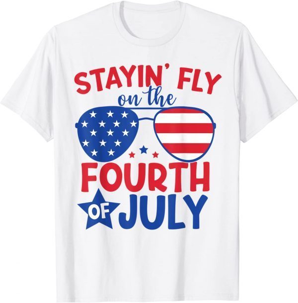 Staying Fly On The 4th Of July Classic Shirt