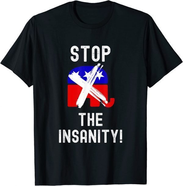 Stop The Insanity Political Statement Classic Shirt