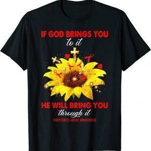 Substance Abuse Awareness If God Brings You To It Warrior 2022 Shirt