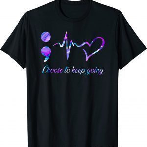 Suicide Prevention Awareness Choose To Keep Going 2022 Shirt