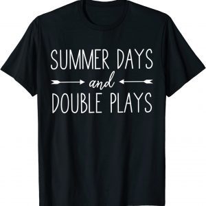 Summer Days and Double Plays Baseball Softball Summer 2022 Shirt