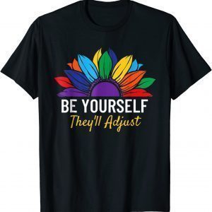 Sunflower Be Yourself They'll Adjust LGBT Gay Pride Ally 2022 Shirt