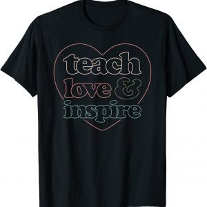 Teach Love Inspire Back To School Teacher Classic Shirt