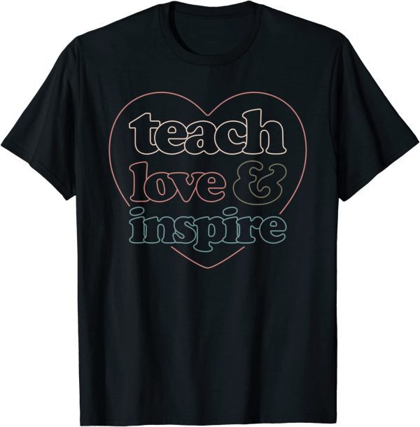 Teach Love Inspire Back To School Teacher Classic Shirt