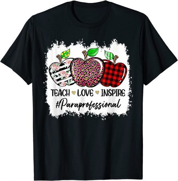 Teach Love Inspire Paraprofessional Happy Day Teachers 2022 Shirt