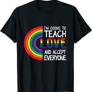 Teach Them To Love And Accept Everyone Teacher Pride LGBT 2022 Shirt