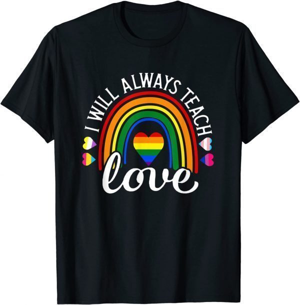 Teacher Ally LGBT teaching love rainbow Pride Month 2022 T-Shirt