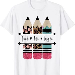 Teacher Teach Love Inspire Leopard Pencil 2022 Shirt