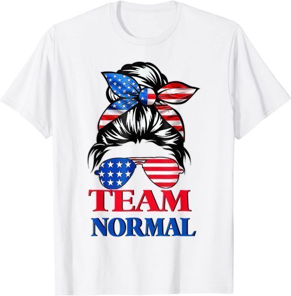 Team Normal Messy Bun Trendy Sarcastic Team American 2022 Shirt