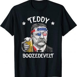 Teddy Boozevelt July 4th Independence Day Merica 2022 Shirt