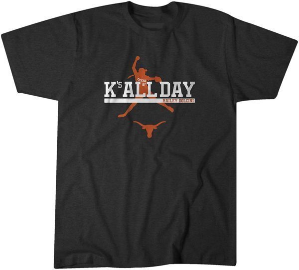 Texas Softball: Hailey Dolcini K's All Day 2022 Shirt