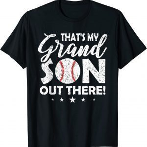 That's My Grand Son Out There 2022 Shirt